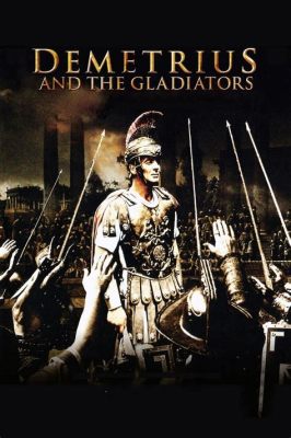   Demetrius and the Gladiators! A Tale of Gladiator Glory and Forbidden Love